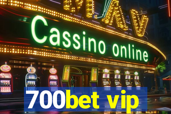 700bet vip